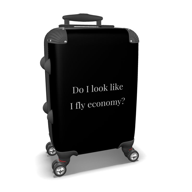 Do I  look like I fly economy?