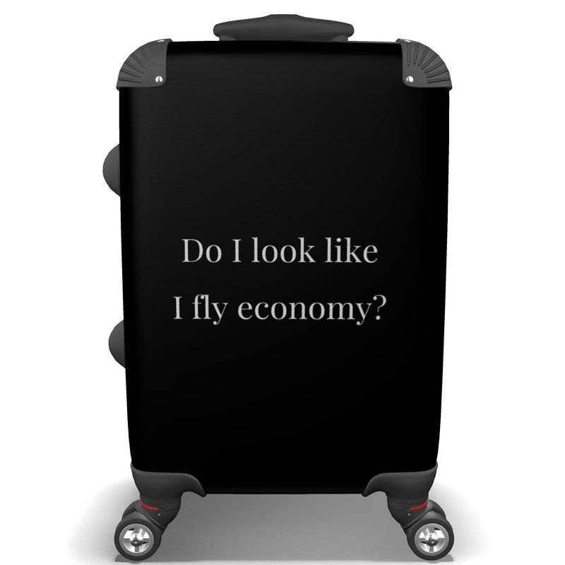Do I  look like I fly economy?